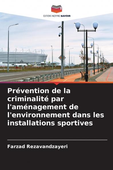Prévention de la criminalité par l'aménagement de l'environnement dans les installations sportives