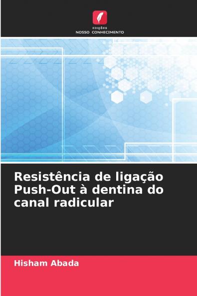 Resistência de ligação Push-Out à dentina do canal radicular