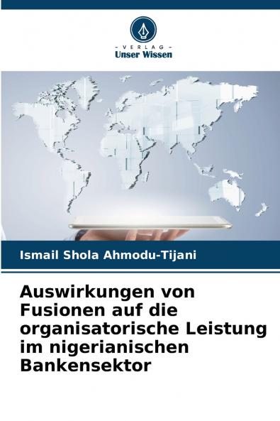 Auswirkungen von Fusionen auf die organisatorische Leistung im nigerianischen Bankensektor