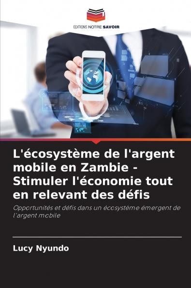 L'écosystème de l'argent mobile en Zambie - Stimuler l'économie tout en relevant des défis
