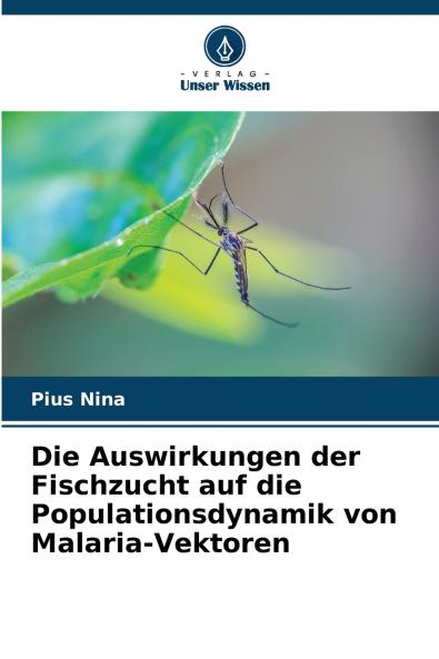 Die Auswirkungen der Fischzucht auf die Populationsdynamik von Malaria-Vektoren