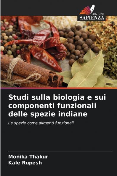Studi sulla biologia e sui componenti funzionali delle spezie indiane