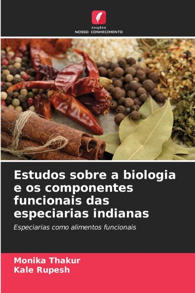 Estudos sobre a biologia e os componentes funcionais das especiarias indianas