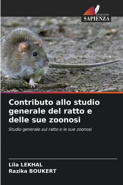 Contributo allo studio generale del ratto e delle sue zoonosi