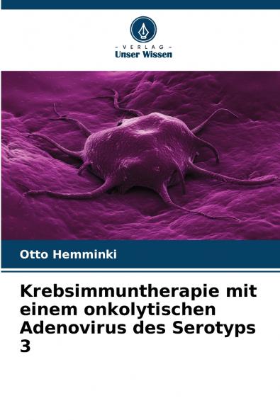 Krebsimmuntherapie mit einem onkolytischen Adenovirus des Serotyps 3