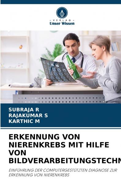 ERKENNUNG VON NIERENKREBS MIT HILFE VON BILDVERARBEITUNGSTECHNIKEN