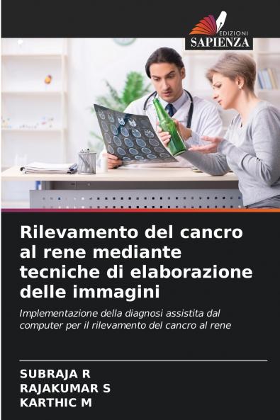 Rilevamento del cancro al rene mediante tecniche di elaborazione delle immagini