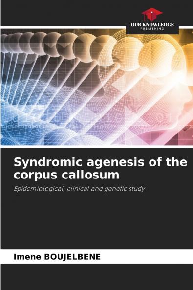 Syndromic agenesis of the corpus callosum