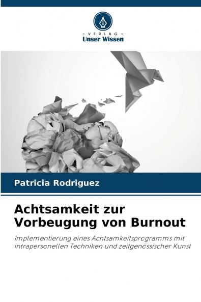 Achtsamkeit zur Vorbeugung von Burnout