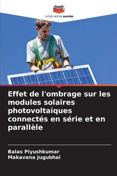 Effet de l'ombrage sur les modules solaires photovoltaïques connectés en série et en parallèle