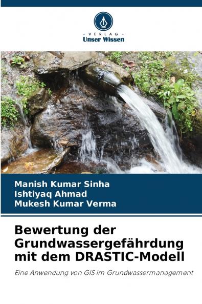 Bewertung der Grundwassergefährdung mit dem DRASTIC-Modell