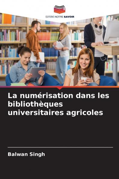 La numérisation dans les bibliothèques universitaires agricoles