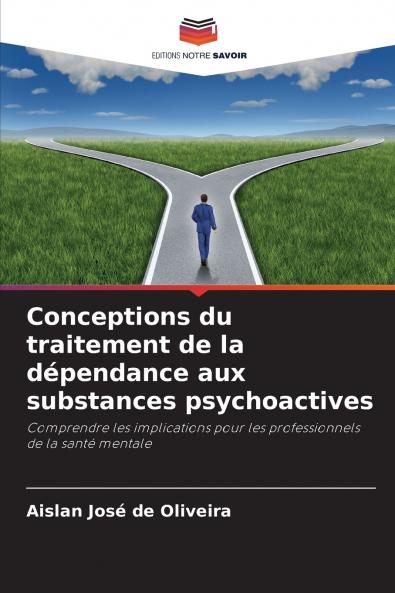 Conceptions du traitement de la dépendance aux substances psychoactives