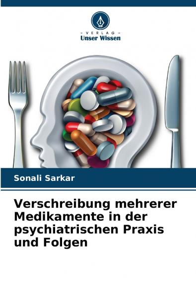 Verschreibung mehrerer Medikamente in der psychiatrischen Praxis und Folgen