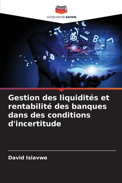 Gestion des liquidités et rentabilité des banques dans des conditions d'incertitude