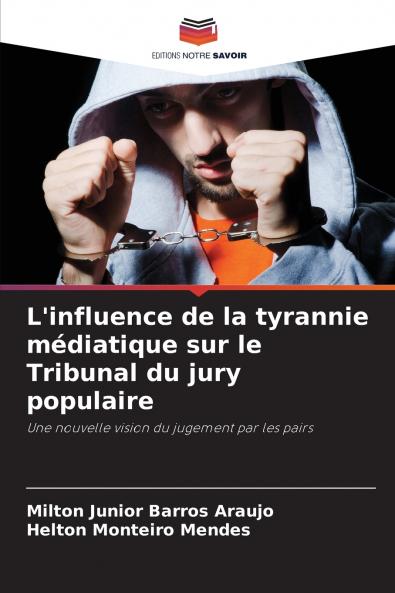 L'influence de la tyrannie médiatique sur le Tribunal du jury populaire