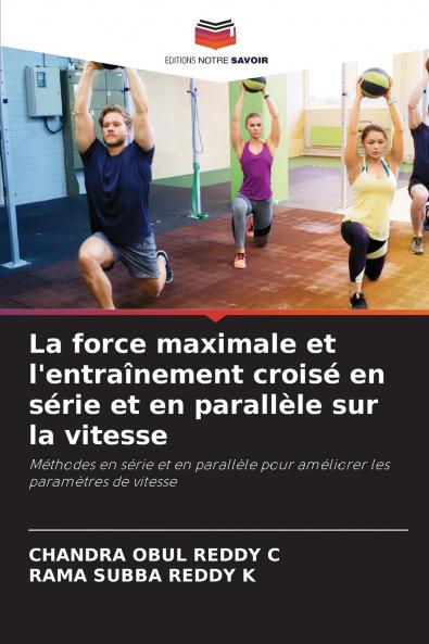 La force maximale et l'entraînement croisé en série et en parallèle sur la vitesse