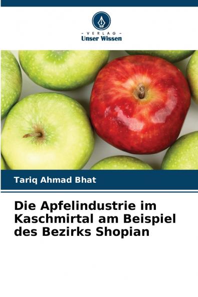 Die Apfelindustrie im Kaschmirtal am Beispiel des Bezirks Shopian