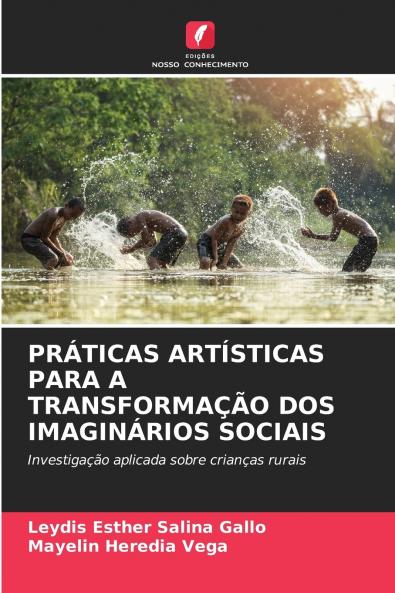 PRÁTICAS ARTÍSTICAS PARA A TRANSFORMAÇÃO DOS IMAGINÁRIOS SOCIAIS