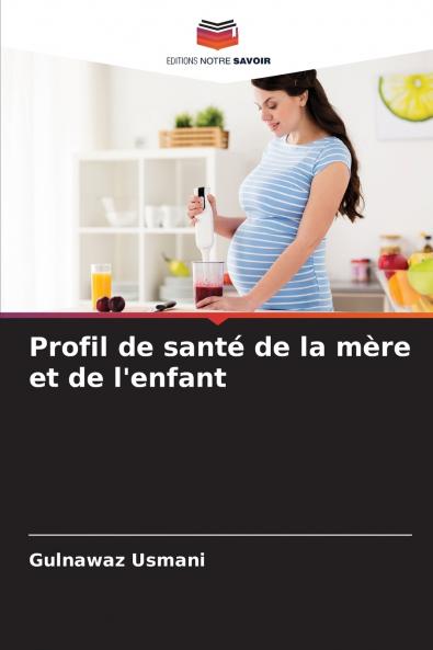 Profil de santé de la mère et de l'enfant