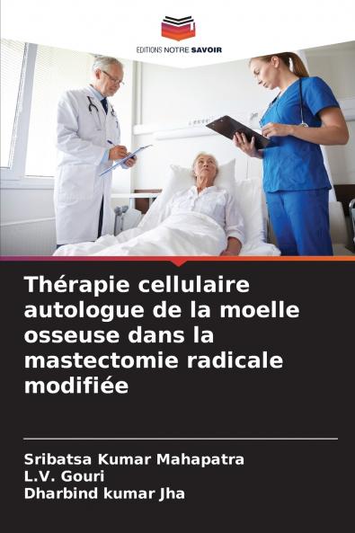 Thérapie cellulaire autologue de la moelle osseuse dans la mastectomie radicale modifiée