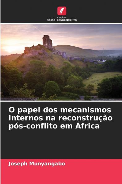 O papel dos mecanismos internos na reconstrução pós-conflito em África
