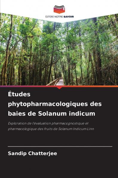 Études phytopharmacologiques des baies de Solanum indicum