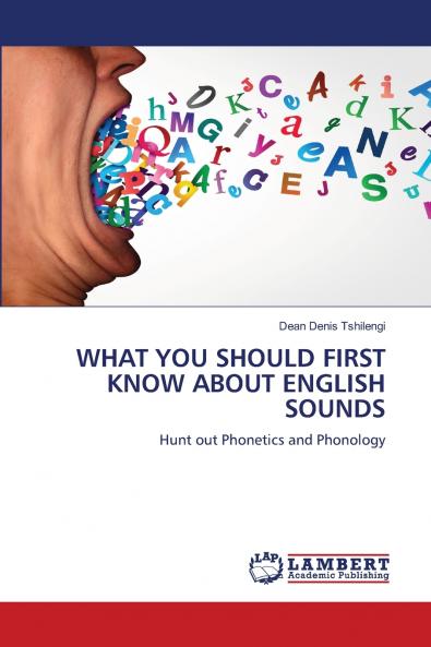 WHAT YOU SHOULD FIRST KNOW ABOUT ENGLISH SOUNDS