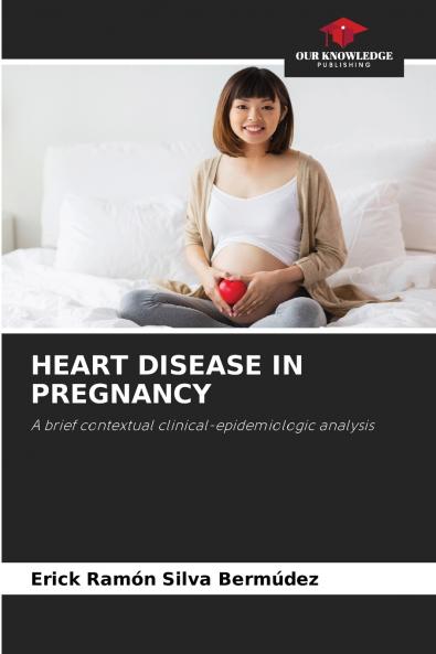 HEART DISEASE IN PREGNANCY