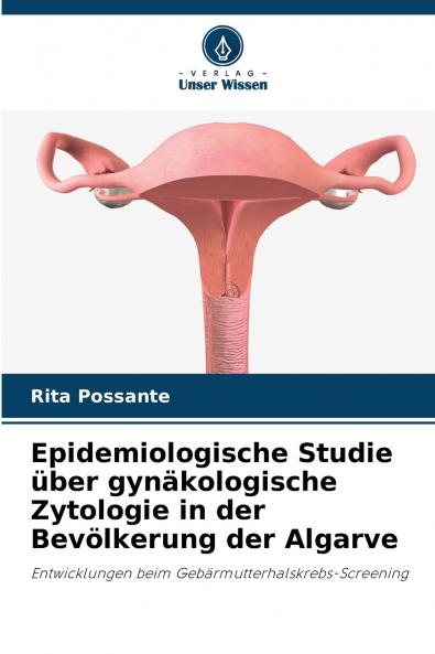 Epidemiologische Studie über gynäkologische Zytologie in der Bevölkerung der Algarve