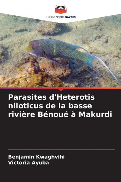 Parasites d'Heterotis niloticus de la basse rivière Bénoué à Makurdi