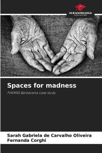 Spaces for madness