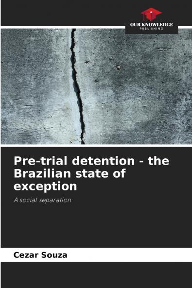 Pre-trial detention - the Brazilian state of exception
