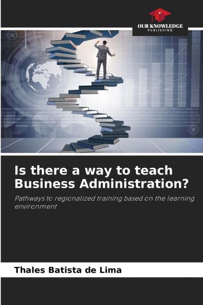 Is there a way to teach Business Administration?