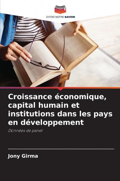 Croissance économique capital humain et institutions dans les pays en développement