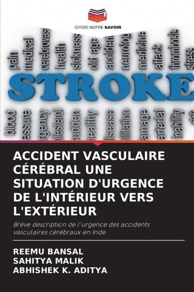 ACCIDENT VASCULAIRE CÉRÉBRAL UNE SITUATION D'URGENCE DE L'INTÉRIEUR VERS L'EXTÉRIEUR