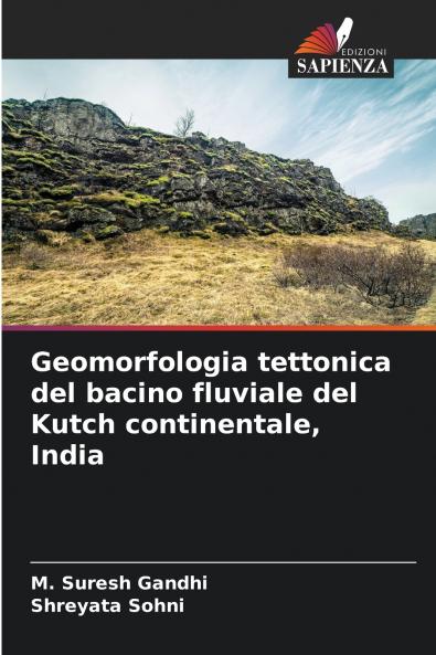 Geomorfologia tettonica del bacino fluviale del Kutch continentale India