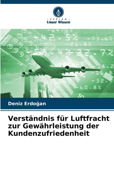 Verständnis für Luftfracht zur Gewährleistung der Kundenzufriedenheit