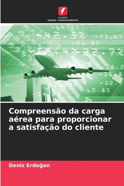 Compreensão da carga aérea para proporcionar a satisfação do cliente