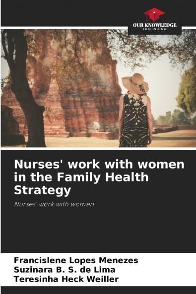 Nurses' work with women in the Family Health Strategy