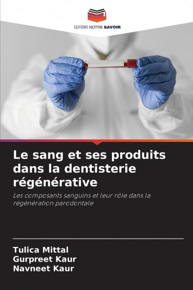 Le sang et ses produits dans la dentisterie régénérative