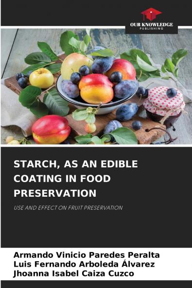 STARCH AS AN EDIBLE COATING IN FOOD PRESERVATION