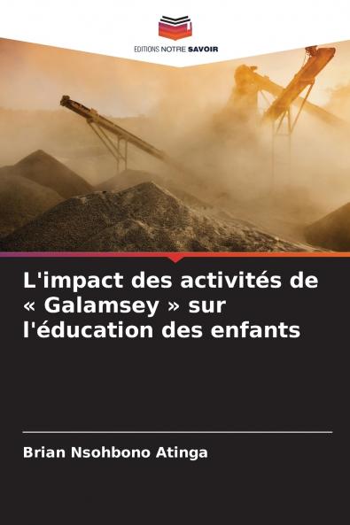 L'impact des activités de  Galamsey  sur l'éducation des enfants
