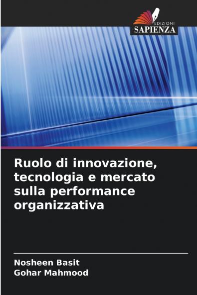 Ruolo di innovazione tecnologia e mercato sulla performance organizzativa
