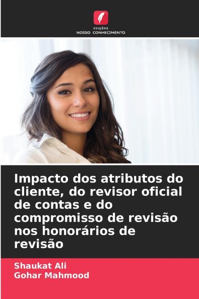 Impacto dos atributos do cliente do revisor oficial de contas e do compromisso de revisão nos honorários de revisão