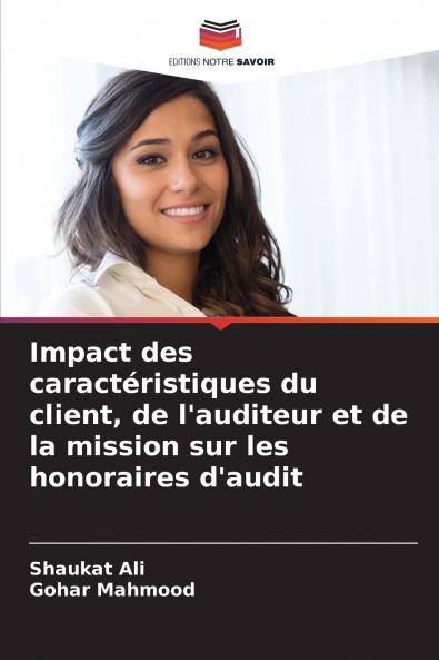Impact des caractéristiques du client de l'auditeur et de la mission sur les honoraires d'audit