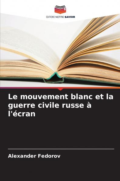 Le mouvement blanc et la guerre civile russe à l'écran