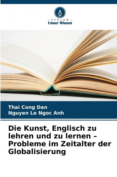 Die Kunst Englisch zu lehren und zu lernen - Probleme im Zeitalter der Globalisierung
