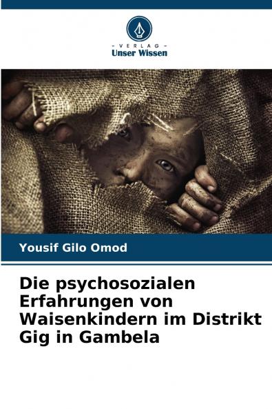 Die psychosozialen Erfahrungen von Waisenkindern im Distrikt Gig in Gambela