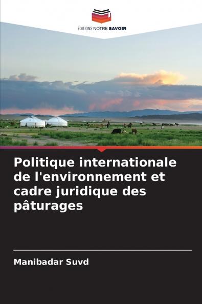Politique internationale de l'environnement et cadre juridique des pâturages
